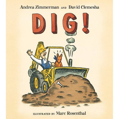 Dig! - by  Andrea Zimmerman & David Clemesha (Board Book)