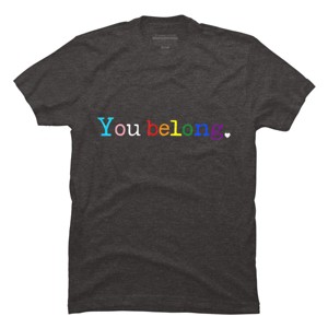 Adult Design By Humans Pride You Belong By Belugastore T-Shirt - 1 of 2