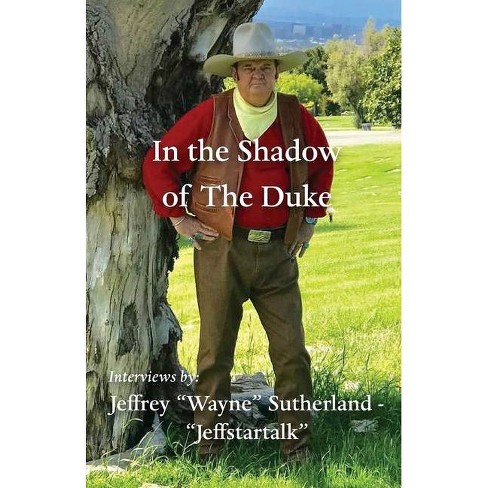 In the Shadow of The Duke - by  Jeffrey Wayne Sutherland (Paperback) - image 1 of 1