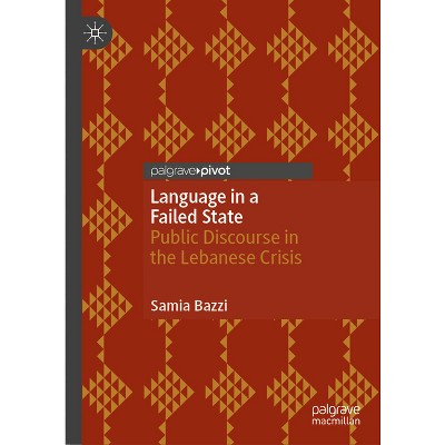 Language in a Failed State - by  Samia Bazzi (Hardcover)