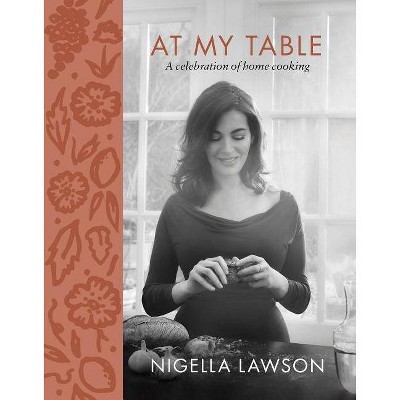 At My Table - by  Nigella Lawson (Hardcover)