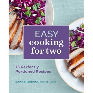 Easy Cooking for Two - by  Jenna Braddock (Paperback) - 1 of 1