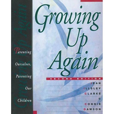 Growing Up Again - 2nd Edition by  Jean Illsley Clarke & Connie Dawson (Paperback)