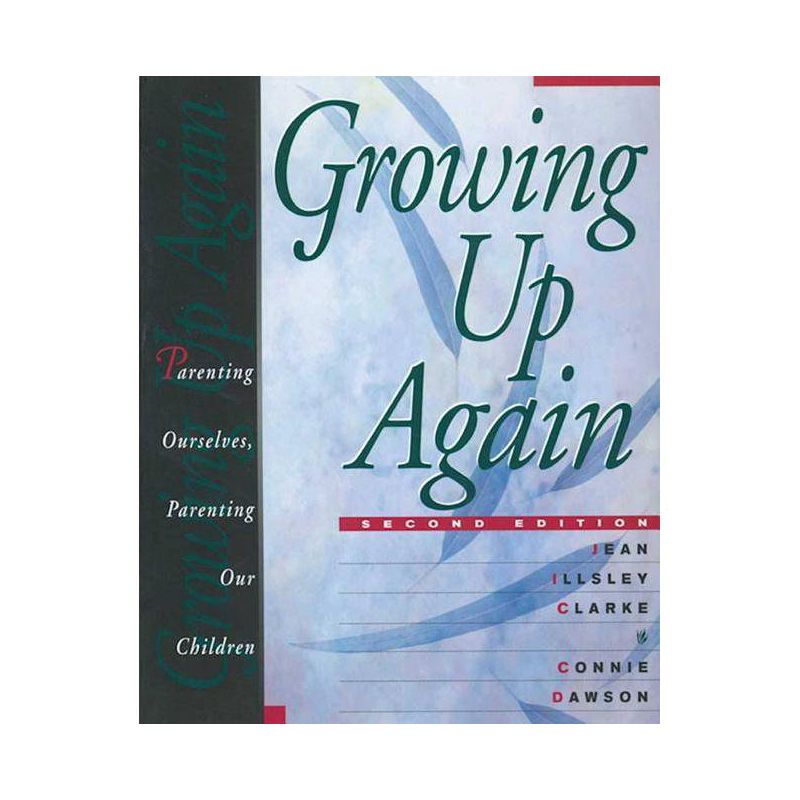Growing Up Again - 2nd Edition by  Jean Illsley Clarke & Connie Dawson (Paperback), 1 of 2