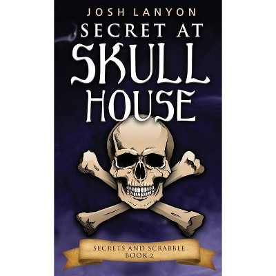 Secret at Skull House - (Secrets and Scrabble) by  Josh Lanyon (Paperback)