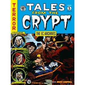 The EC Archives: Tales from the Crypt Volume 5 - by  Carl Wessler (Paperback) - 1 of 1