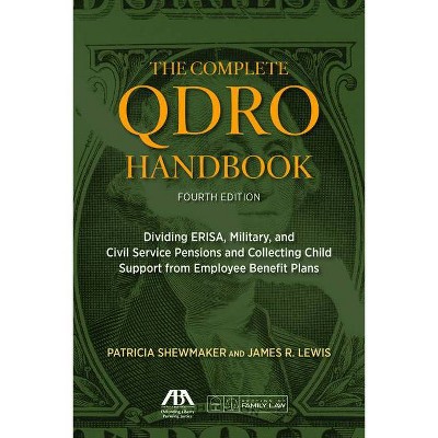 The Complete Qdro Handbook - 4th Edition by  Patricia Shewmaker & James R Lewis (Paperback)