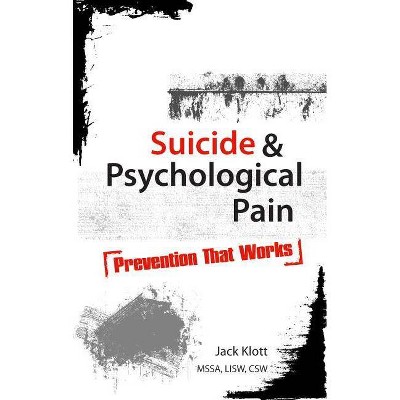 Suicide & Psychological Pain - by  Jack Klott (Paperback)