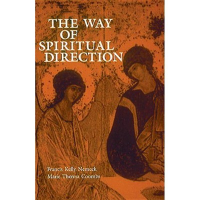 The Way of Spiritual Direction - (Consecrated Life Studies) by  Francis Kelly Nemeck & Marie Theresa Coombs (Paperback)