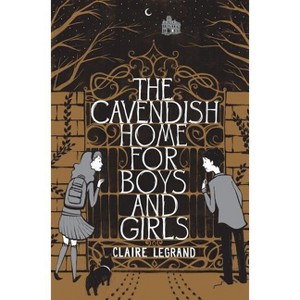 The Cavendish Home for Boys and Girls - by  Claire Legrand (Paperback) - 1 of 1