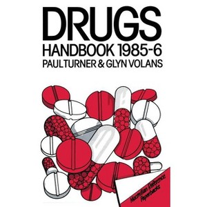 The Drugs Handbook 1985-86 - 5th Edition by  Paul Turner & Glyn N Volans (Paperback) - 1 of 1