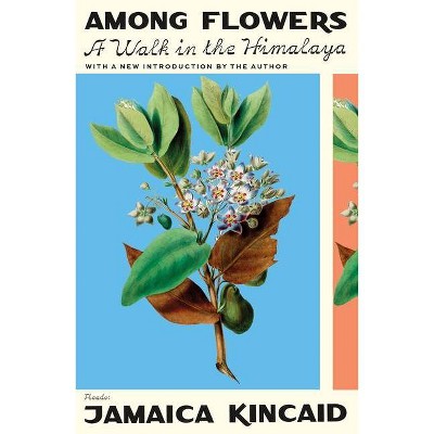 Among Flowers - by  Jamaica Kincaid (Paperback)