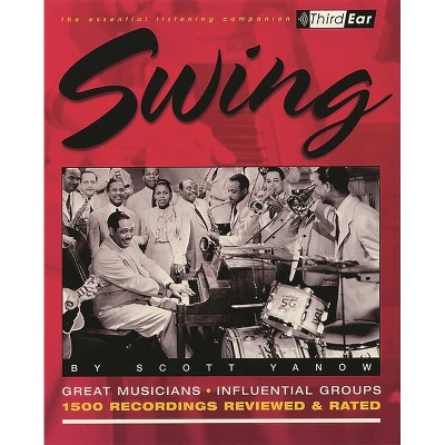 Swing - (Third Ear) by  Scott Yanow (Paperback)