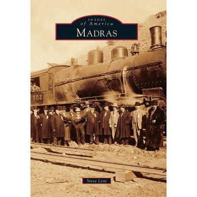 Madras - (Images of America (Arcadia Publishing)) by  Steve Lent (Paperback)