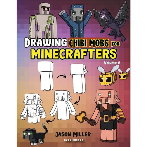 Drawing Chibi Mobs for Minecrafters - (Unofficial Minecraft Activity Book for Kids) by  Jason Miller & Cube Hunter (Paperback) - image 1 of 1