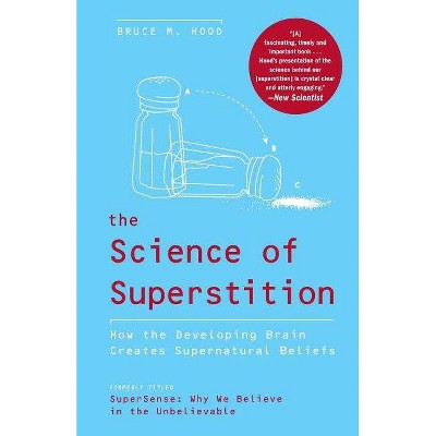 The Science of Superstition - by  Bruce M Hood (Paperback)