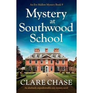 Mystery at Southwood School - (An Eve Mallow Mystery) by  Clare Chase (Paperback) - 1 of 1