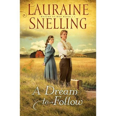 A Dream to Follow - (Return to Red River) by  Lauraine Snelling (Paperback)