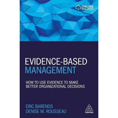 Evidence-Based Management - by  Eric Barends & Denise M Rousseau (Paperback)