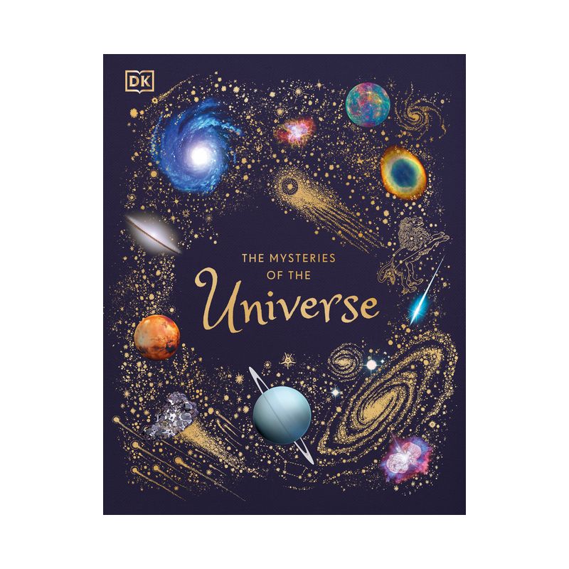 The Mysteries of the Universe - (DK Children's Anthologies) by  Will Gater (Hardcover), 1 of 2