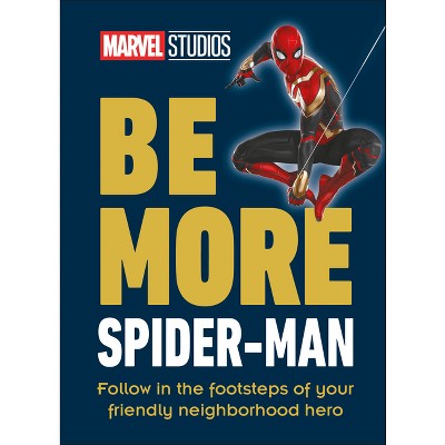 Marvel Studios Be More Spider-Man - by  Kelly Knox (Hardcover)