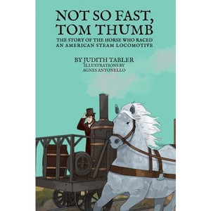 Not So Fast, Tom Thumb - by  Judith Tabler (Hardcover) - 1 of 1