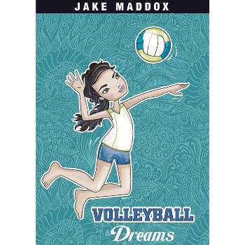 Volleyball Dreams - (Jake Maddox Girl Sports Stories) by  Jake Maddox (Paperback)