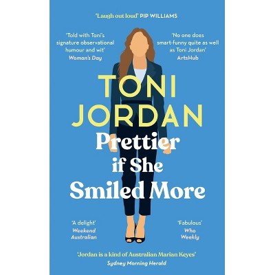 Prettier If She Smiled More - by  Toni Jordan (Paperback)
