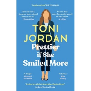 Prettier If She Smiled More - by  Toni Jordan (Paperback) - 1 of 1