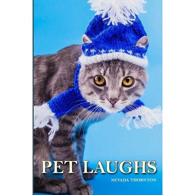 Pet Laughs a Picture Book In Large Print For Adults And Seniors - (For Adults with Dementia or Cognitive Loss) by  Nevads Thornton (Paperback)