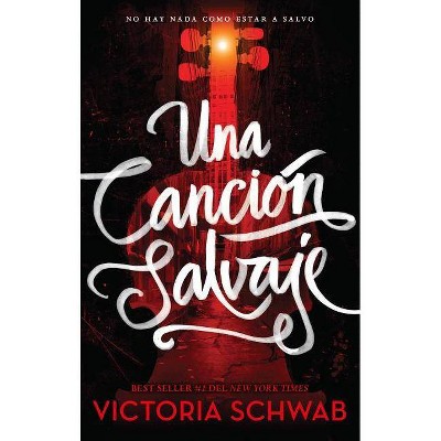 Una Cancion Salvaje - by  Victoria Schwab (Paperback)