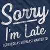 Sorry I'm Late I Got Here As Soon As I Wanted To Adult Hoodie Funny Rude Joke Hooded Sweatshirt - Crazy Dog Hoodie - 2 of 4
