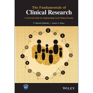 The Fundamentals of Clinical Research - by  P Michael Dubinsky & Karen A Henry (Hardcover) - 1 of 1