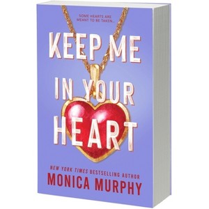 Keep Me in Your Heart - (Lancaster Prep Next Generation) by  Monica Murphy (Paperback) - 1 of 1