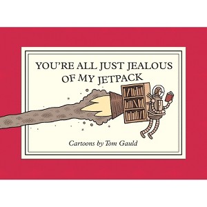 You're All Just Jealous of My Jetpack - by Tom Gauld - 1 of 1