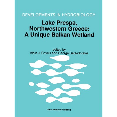 Lake Prespa, North-Western Greece - (Archives Internationales D'Histoire Des Idees) by  Alain J Crivell (Hardcover)