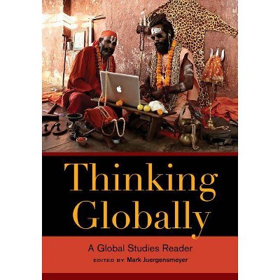 Thinking Globally - by  Mark Juergensmeyer (Paperback)