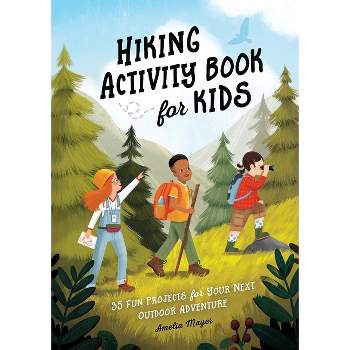 Hiking Activity Book for Kids - by  Amelia Mayer (Paperback)