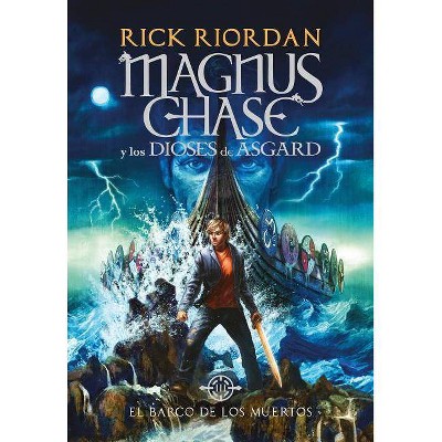 El Barco de los Muertos - (Serie Magnus Chase y los Dioses de Asgard / Magnus Chase And) by  Rick Riordan (Hardcover)