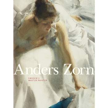 Anders Zorn - by  Johan Cederlund & Hans Hendrik Brummer & Per Hedstrom & James A Ganz (Hardcover)