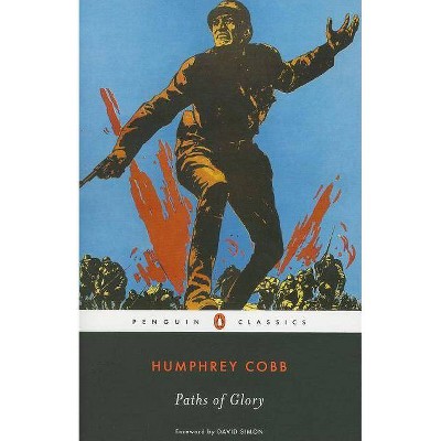 Paths of Glory - (Penguin Classics) by  Humphrey Cobb (Paperback)