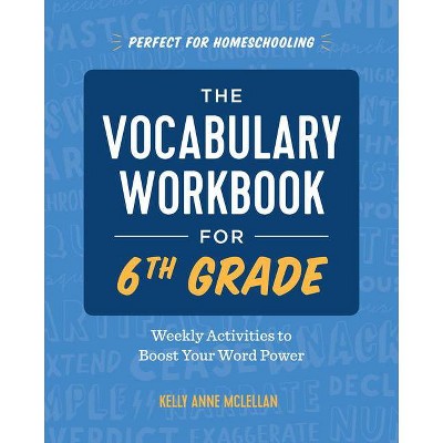 The Vocabulary Workbook for 6th Grade - by  Kelly Anne McLellan (Paperback)