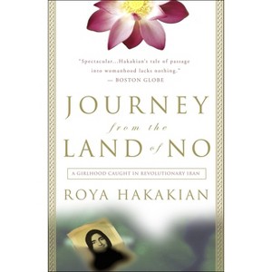 Journey from the Land of No - by  Roya Hakakian (Paperback) - 1 of 1