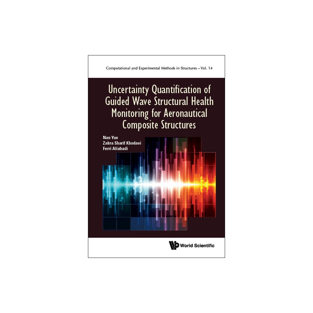 Uncertainty Quantification of Guided Wave Structural Health Monitoring for Aeronautical Composite Structures - (Hardcover)