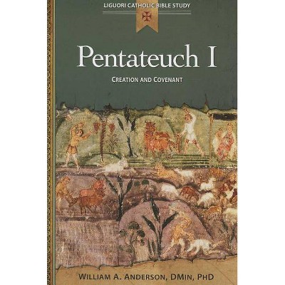 Pentateuch I - (Liguori Catholic Bible Study) by  William Anderson (Paperback)