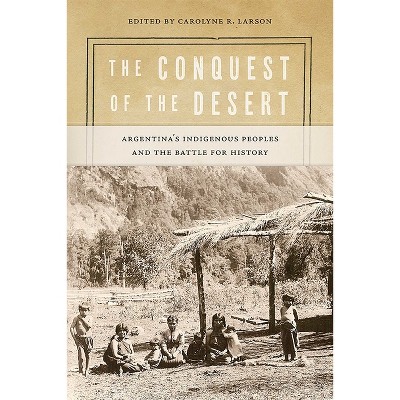The Conquest of the Desert - (Diálogos) by  Carolyne R Larson (Paperback)