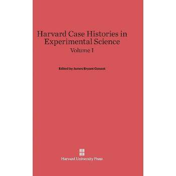 Harvard Case Histories in Experimental Science, Volume I - by  James Bryant Conant & Leonard Kollender Nash & Duane Roller & Duane H D Roller