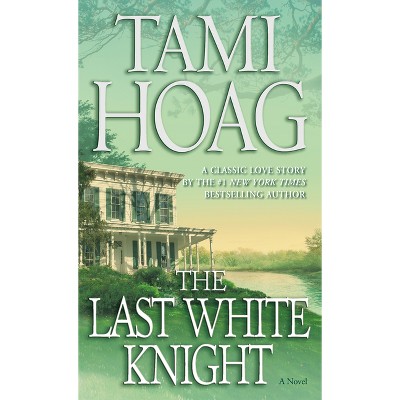 The Last White Knight - by  Tami Hoag (Paperback)