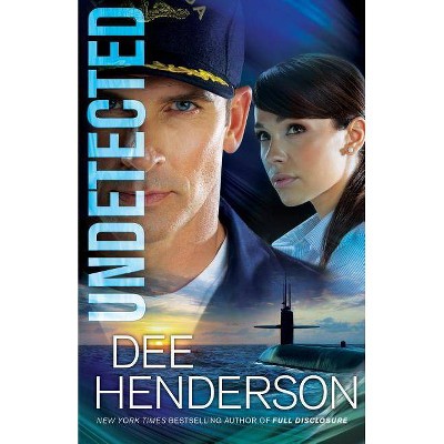 Undetected - by  Dee Henderson (Paperback)