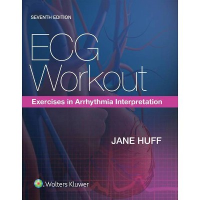 ECG Workout - 7th Edition by  Jane Huff (Paperback)